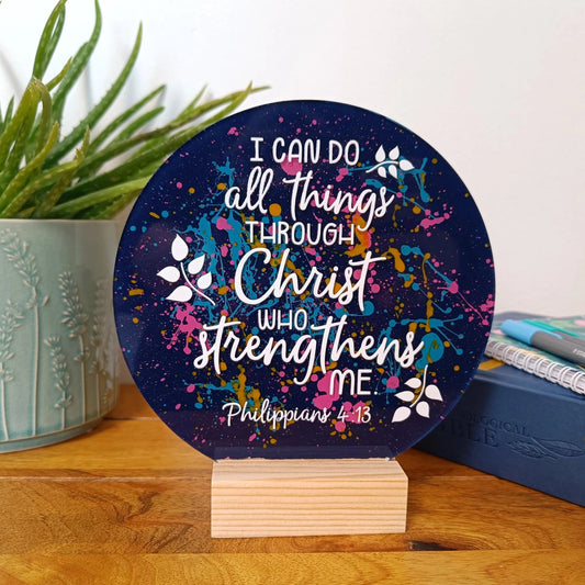 I Can Do All Things Through Christ Acrylic Sign