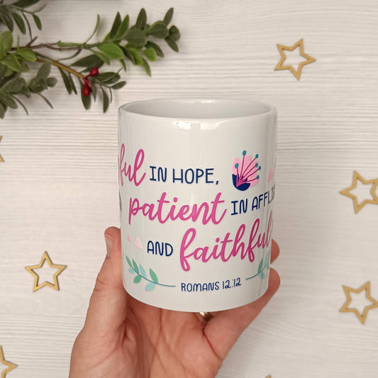 Be Joyful (Romans 12:12) Mug