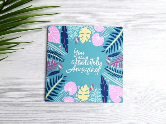 You are Absolutely Amazing Card