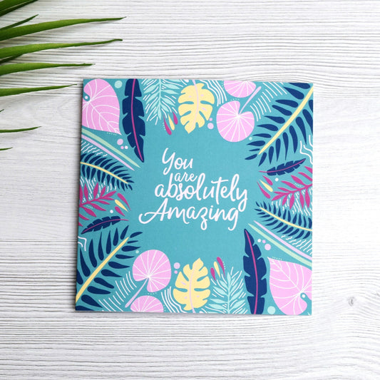 You are Absolutely Amazing Card