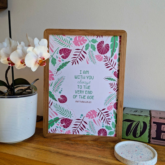 A4 Print - Matthew 28:20 I Am With You Always