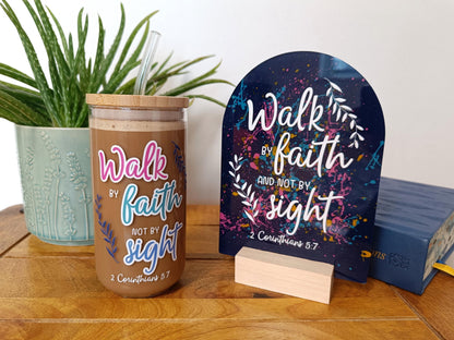Walk By Faith Acrylic Sign