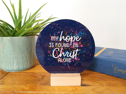 My Hope Is Found In Christ Alone Acrylic Sign