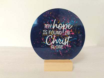My Hope Is Found In Christ Alone Acrylic Sign